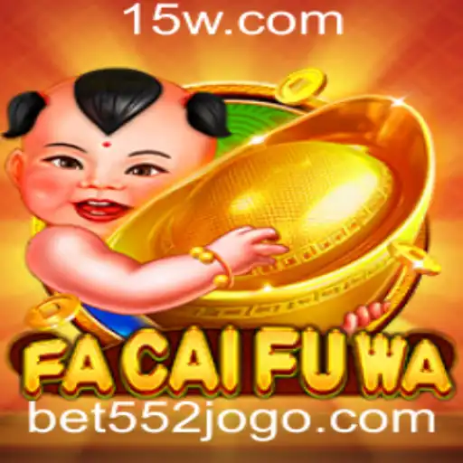 Descubra o Mundo de FaCaiFuWa com a Plataforma Bet552