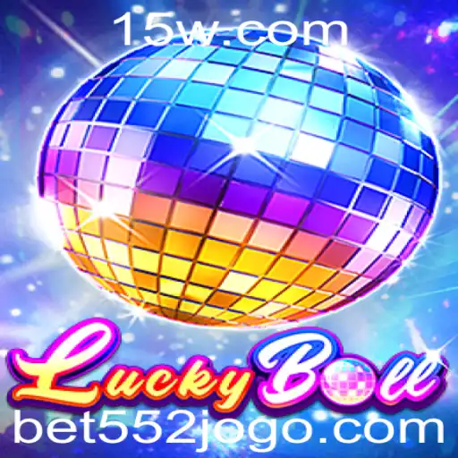 Descubra o Fascinante Mundo de LuckyBall com Bet552