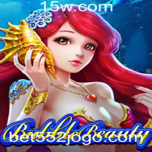 Explorando o Fascinante Mundo de BubbleBeauty e as Oportunidades do Bet552
